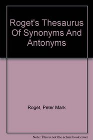 Roget's Thesaurus Of Synonyms And Antonyms