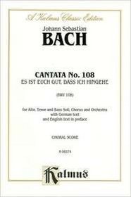 Cantata No. 108 -- Es ist euch gut, dass ich hingehe (Kalmus Edition)