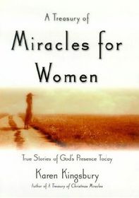 A Treasury of Miracles for Women: True Stories of God's Presence Today (Thorndike Large Print Inspirational Series)