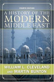 A History of the Modern Middle East: Fourth Edition