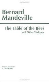 The Fable of the Bees: And Other Writings