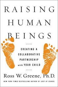 Raising Human Beings: Creating a Collaborative Partnership with Your Child