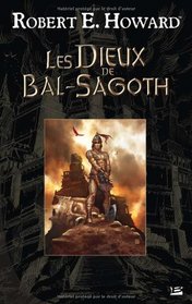 Les Dieux de Bal-Sagoth (French Edition)