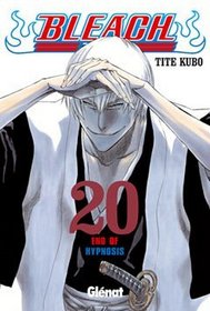 Bleach 20: End of Hypnosis (Shonen Manga) (Spanish Edition)
