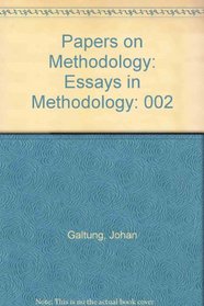 Papers on Methodology: Essays in Methodology