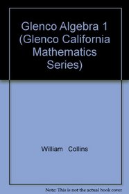 Glenco Algebra 1 (Glenco California Mathematics Series)