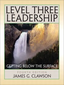 Level Three Leadership: Getting Below the Surface (4th Edition)