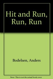 Hit and Run Run Run