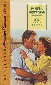 A Man Worth Loving (Harlequin American Romance, No 384)