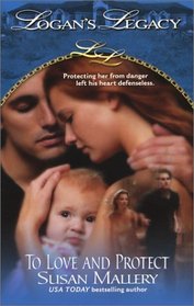 To Love and Protect (Logan's Legacy, Bk 5)