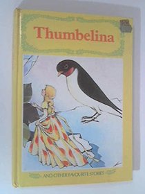Thumbelina and Other Favourite Stories (Long Ago Fairy Story)