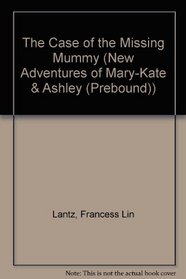 The Case of the Missing Mummy (New Adventures of Mary-Kate  Ashley (Hardcover))