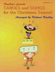 Bradley's Favorite Carols and Songs for the Christmas Season: Easy Piano, Level 3-4