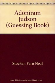 Adoniram Judson (Stocker, Fern Neal, Guessing Book.)