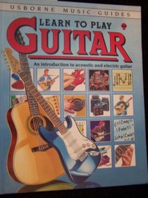 Learn to Play Guitar (Usborne Music Guides)