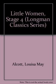 Little Women, Stage 4 (Longman Classics Series)