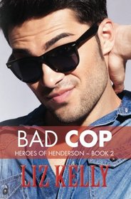 Bad Cop (Heroes of Henderson, Bk 2)