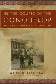 In The Courts of the Conqueror: The 10 Worst Indian Law Cases Ever Decided