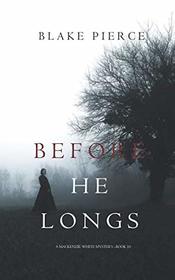 Before He Longs (Mackenzie White, Bk 10)