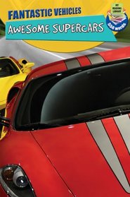 Awesome Supercars (My Reading Library: Fantastic Vehicles)