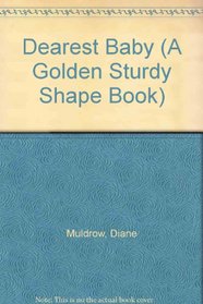 Dearest Baby (A Golden Sturdy Shape Book)