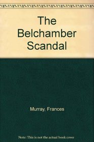 The Belchamber Scandal