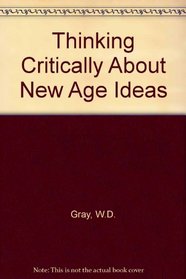 Thinking Critically About New Age Ideas