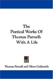 The Poetical Works Of Thomas Parnell: With A Life