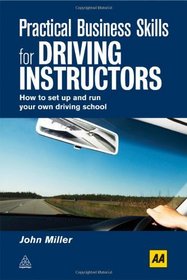 Practical Business Skills for Driving Instructors: How to Set Up and Run Your Own Driving School