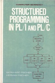 Structured programming in PL/1 and PL/C (Computer science series ; v. 1)