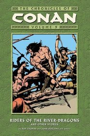 The Chronicles Of Conan Volume 9: Riders Of The River-Dragons And Other Stories  (Chronicles of Conan)