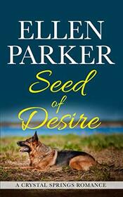 Seed of Desire (A Crystal Springs Romance)
