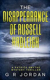 The Disappearance of Russell Hadleigh: A Patrick Smythe Mystery Thriller (1)