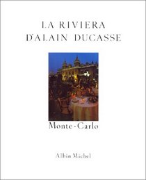 La Riviera d'Alain Ducasse : Recettes au fil du temps