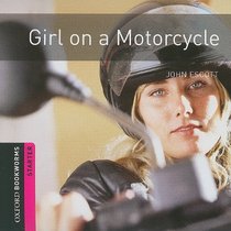 Girl on a Motorcycle: 250 Headwords, American English, Crime and Mystery (Oxford Bookworms Elt)