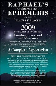 Raphael's Astronomical Ephemeris 2009: Of the Planets' Places for 2009 (Raphael's Astronomical Ephemeris of the Planets' Places)