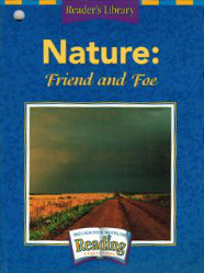 Nature: Friend and Foe (Reader's Library Theme 6)