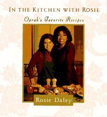 In the Kitchen with Rosie:  Oprah's Favorite Recipes
