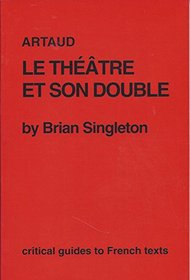 Artaud: Le Théâtre et son double (CRITICAL GUIDES TO FRENCH TEXTS)