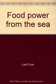 Food power from the sea: The seaweed story