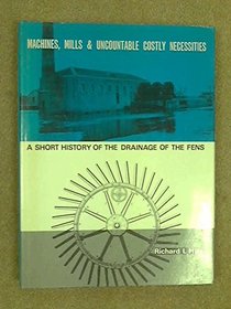 Machines Mills and Uncountable Costly Necessities A Short History of the Drainage of the Fens