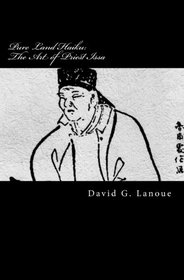 Pure Land Haiku: The Art of Priest Issa: Revised Second Print Edition