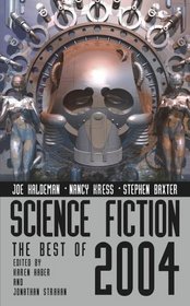 Science Fiction : The Best of 2004 (Science Fiction: The Best of ...)