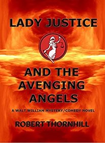 Lady Justice and the Avenging Angels (Volume 4)