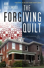 The Forgiving Quilt (East Perry County, Bk 1)