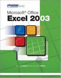 Advantage Series: Microsoft Office Excel 2003, Brief Edition (Advantage Series)