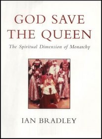 God Save the Queen: The Spiritual Dimension of Monarchy