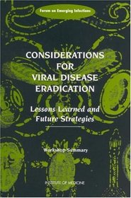 Considerations for Viral Disease Eradication: Lessons Learned and Future Strategies: Workshop Summary