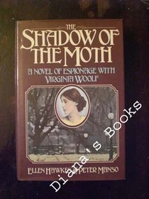 The Shadow of the Moth: A Novel of Espionage With Virginia Woolf