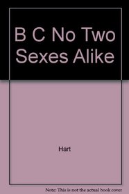 B C No Two Sexes Alike